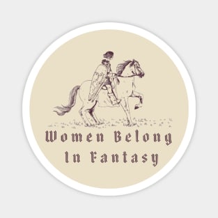 women belong in fantasy Magnet